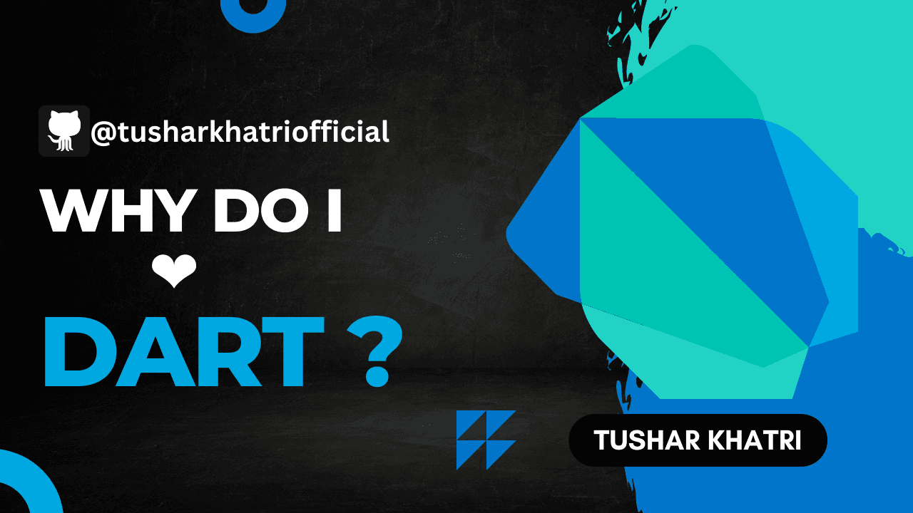 Dart Programming Language: Why do I love it?